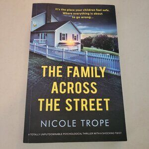 THE FAMILY ACROSS THE STREET PAPERBACK THRILLER NOVEL BY AUTHOR NICOLE TROPE GUC